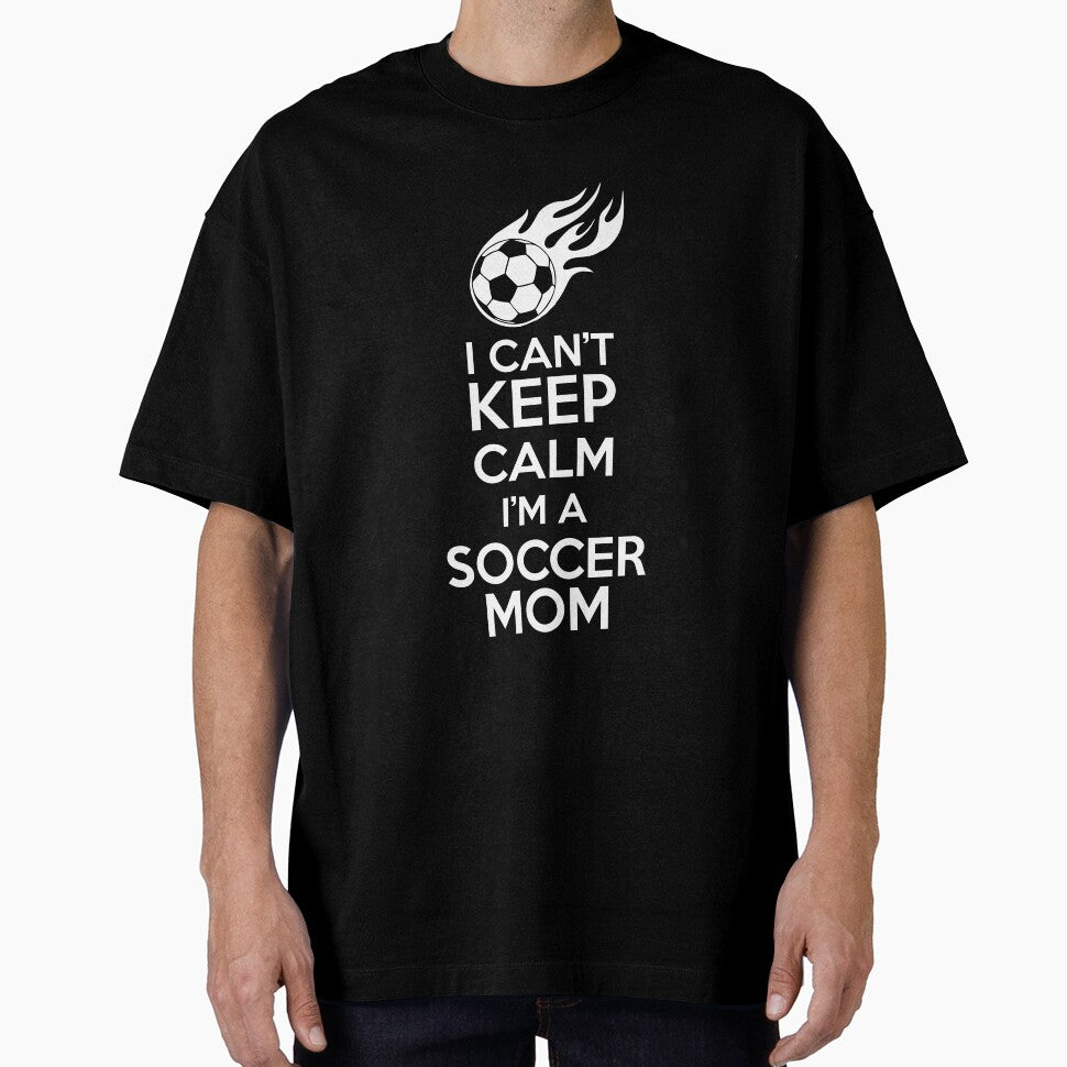 I Cant Keep Calm, I'm A Soccer Mom - by StreetShirts1