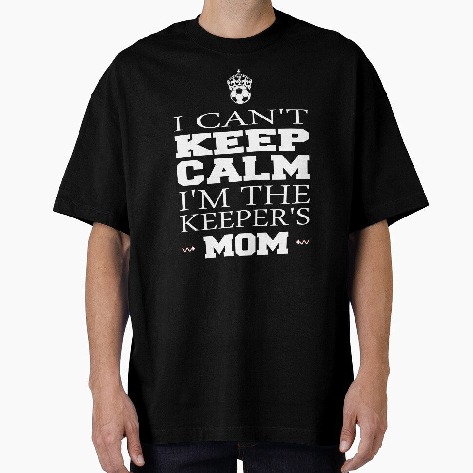 Keeper Mom Soccer Tee Funny I Can't Keep Calm Goalie Gift by PrintOfi