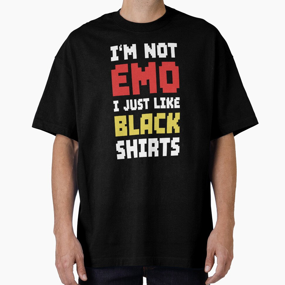 Im Not Emo I Just Like Black Shirts by CreativeNewDesigns