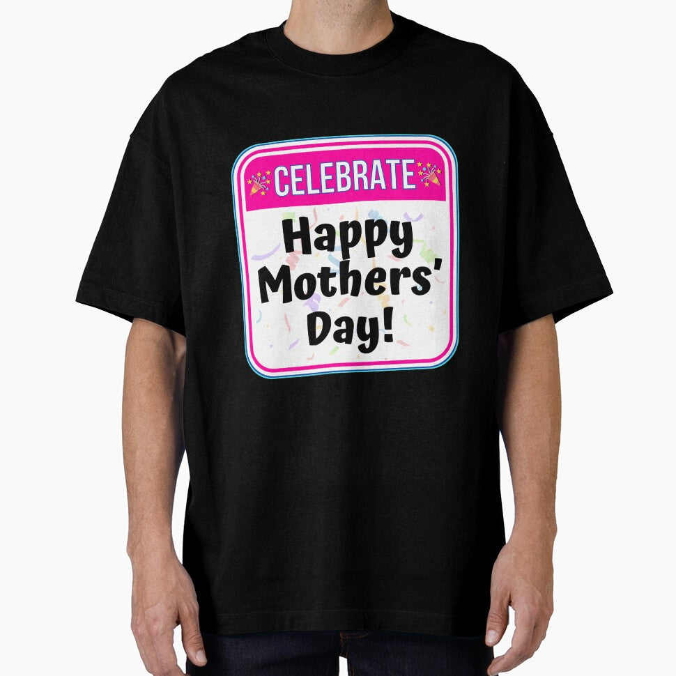 CELEBRATE:  Happy Mothers' Day! - funny celebration signs by DesignsFromTW-S