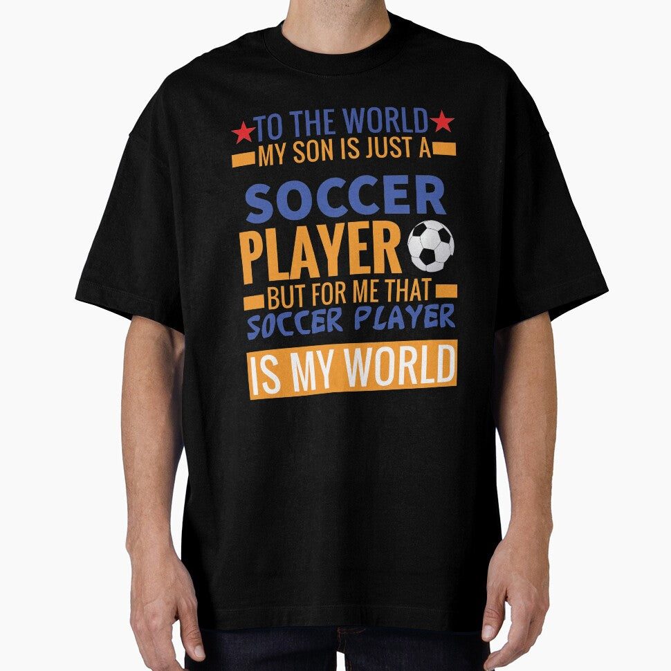 My Son Is A Soccer Player but More Important He is My Son by esadesigns