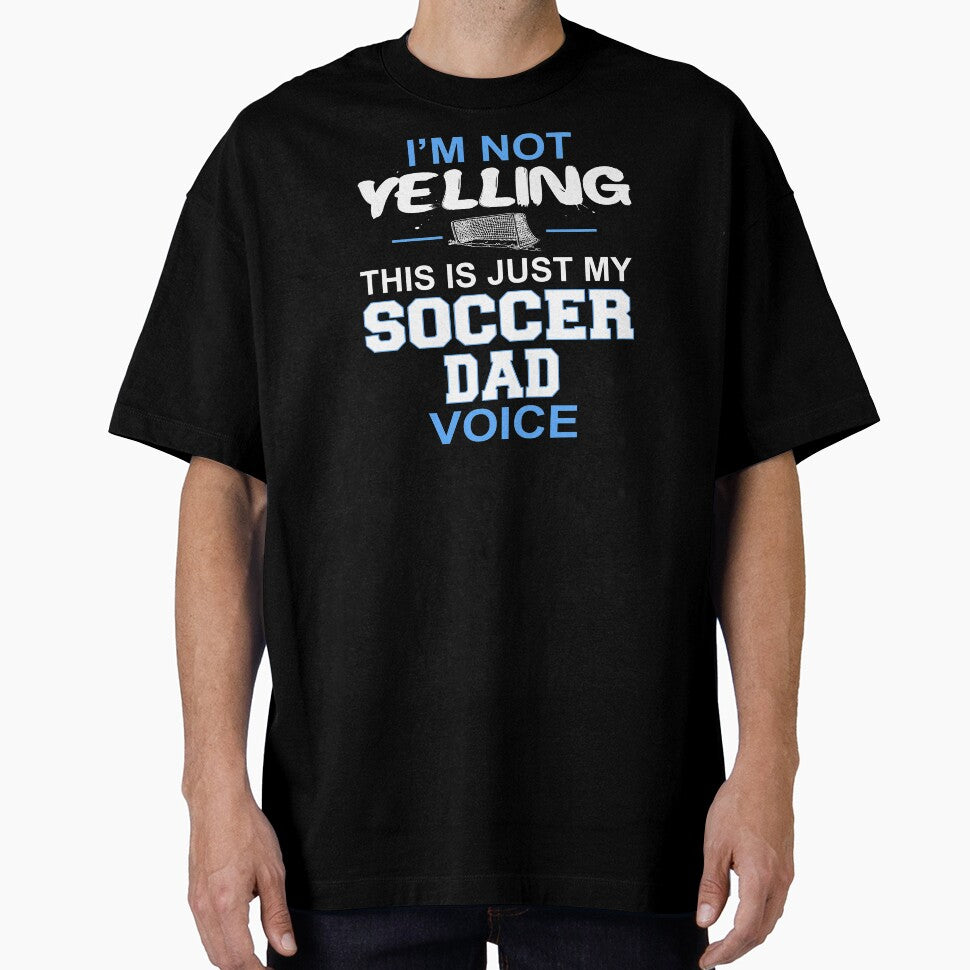 I'm Not Yelling This Is Just My Soccer Dad Voice by nikkidawn74