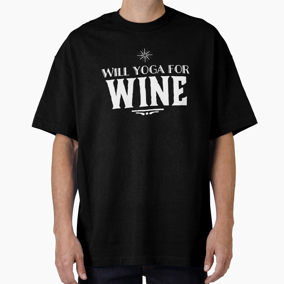 Will Yoga For Wine by RiseandShineTee