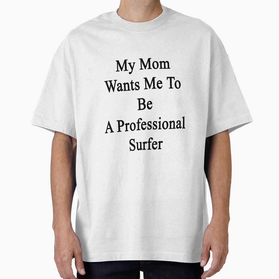 My Mom Wants Me To Be A Professional Surfer by supernova23
