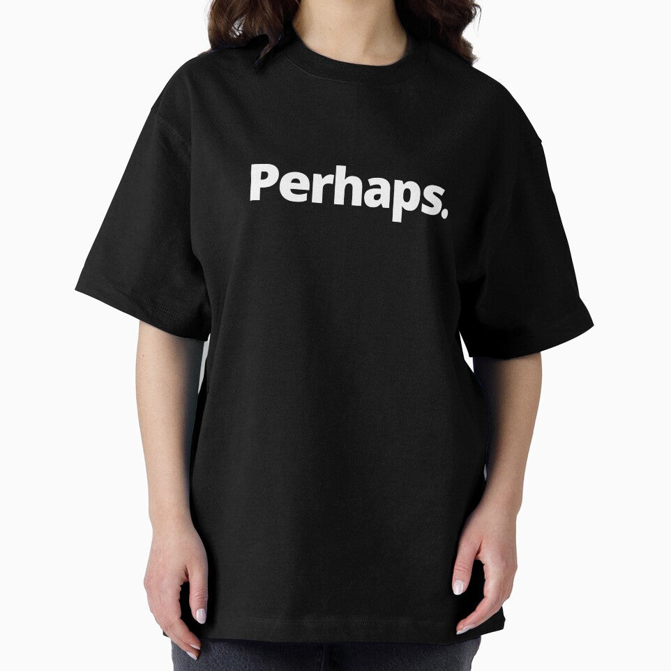 Perhaps. by WittyChest
