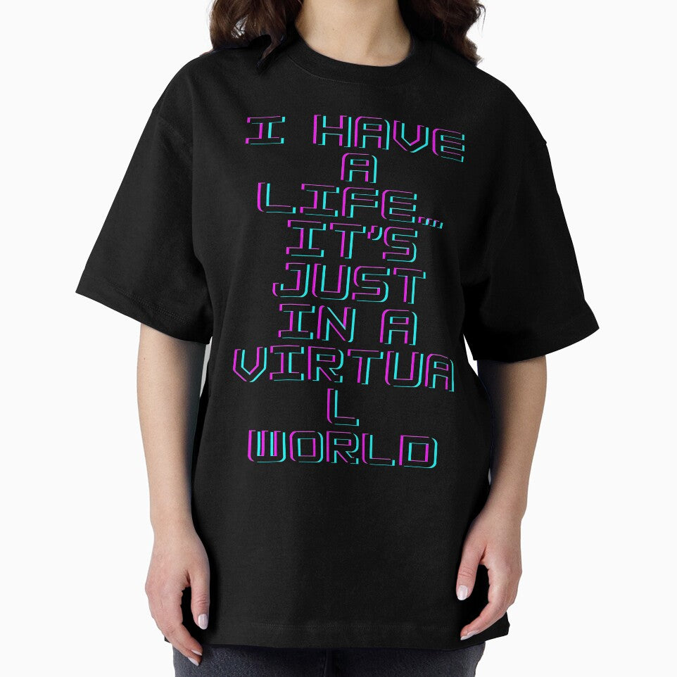 I Have a Life… It’s Just in a Virtual World - Funny Gamer Quote Typography for Mugs, T-Shirts, Hoodies, Phone Cases and Backpacks by Badzin299
