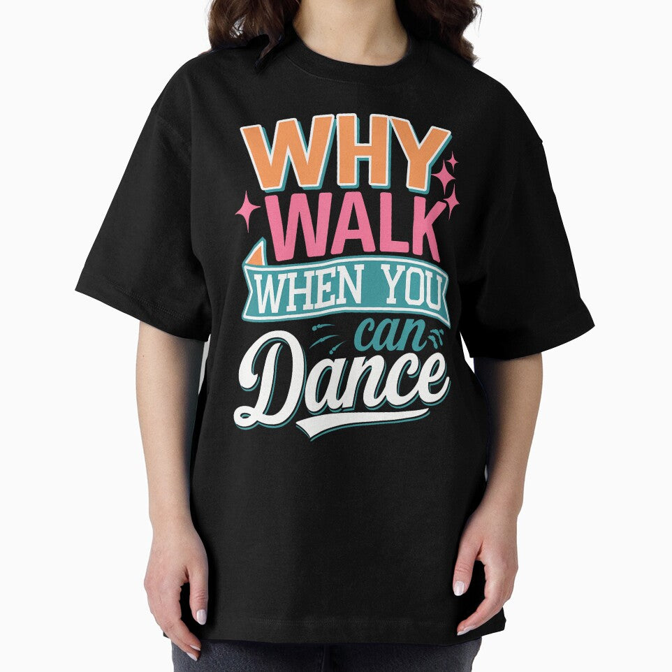 Why Walk When You Can Dance Funny Dancing by MyraLorri