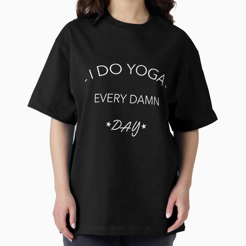 I Do Yoga Every Damn Day by ChaseCoClothing