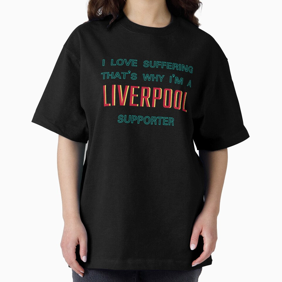 I love suffering that's why I'm a Liverpool Supporter by Niche Fandoms R Us