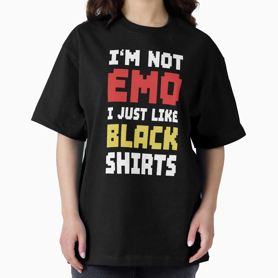 Im Not Emo I Just Like Black Shirts by CreativeNewDesigns