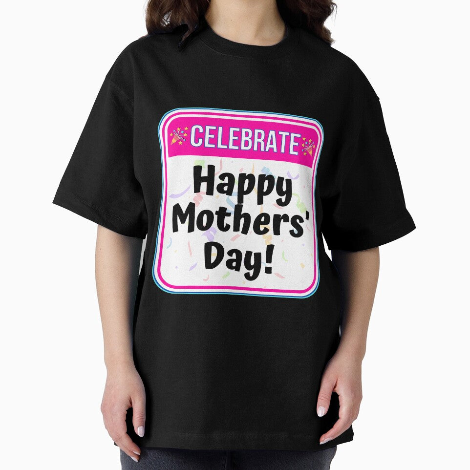 CELEBRATE:  Happy Mothers' Day! - funny celebration signs by DesignsFromTW-S