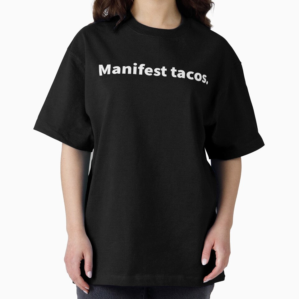 Manifest tacos humorous taco and manifest themed design with bold white text on a black T-shirt and sticker. by PlainCrankyT