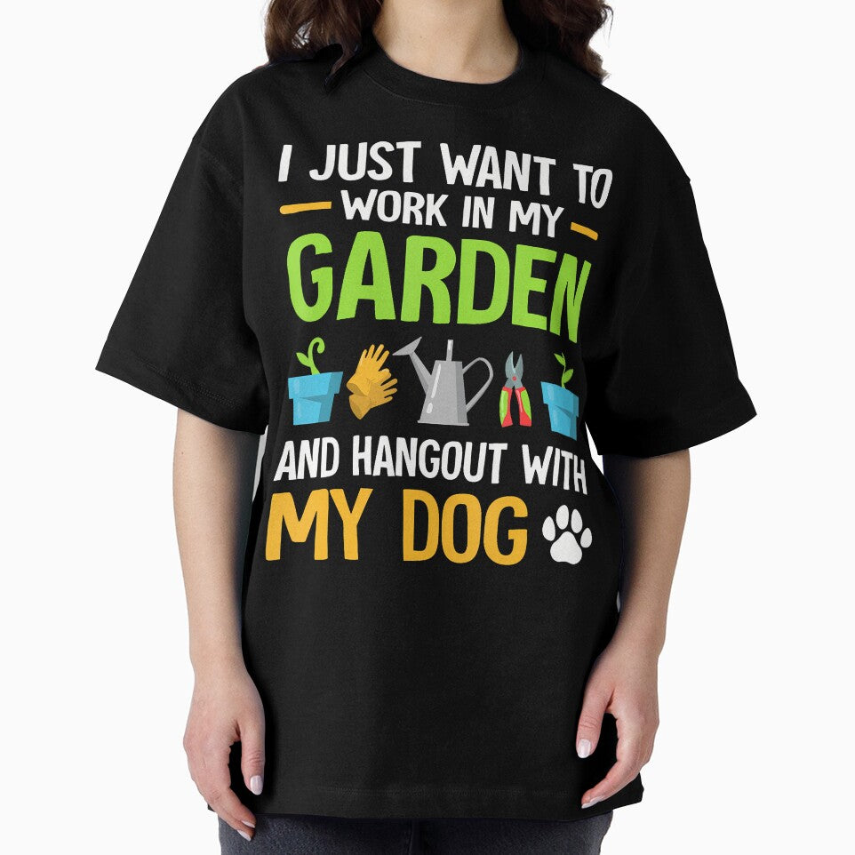 I Just Want To Work In My Garden And Hangout With My Dog by DorisElaine
