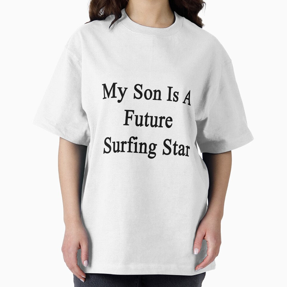 My Son Is A Future Surfing Star by supernova23