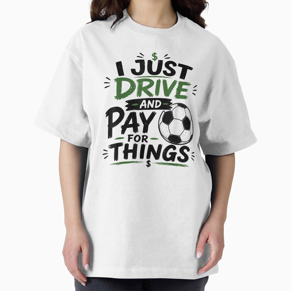 I Just Drive And Pay For Things Funny Soccer Dad Mom Money Graphic by PhocoNibict