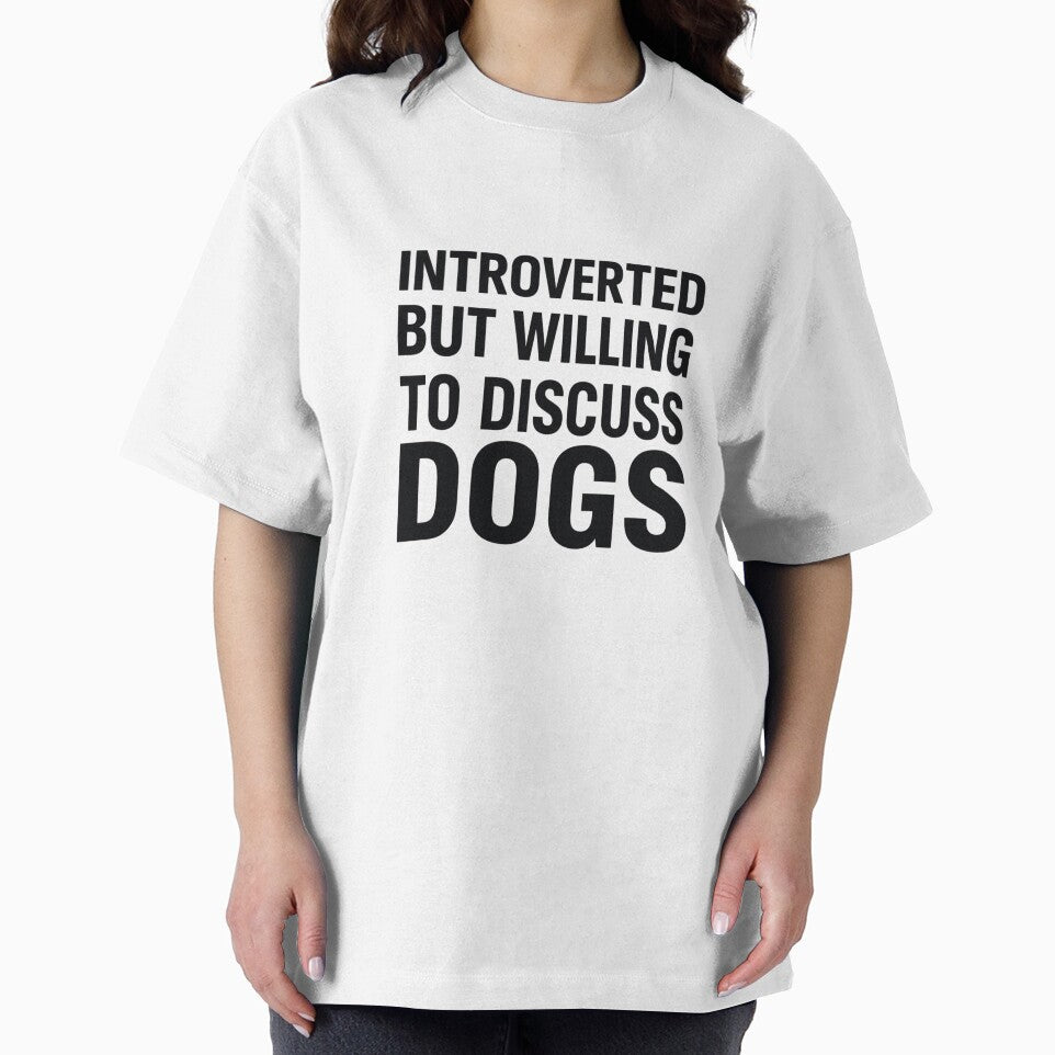 Introverted But Willing To Discuss Dogs by Real Talk Tees