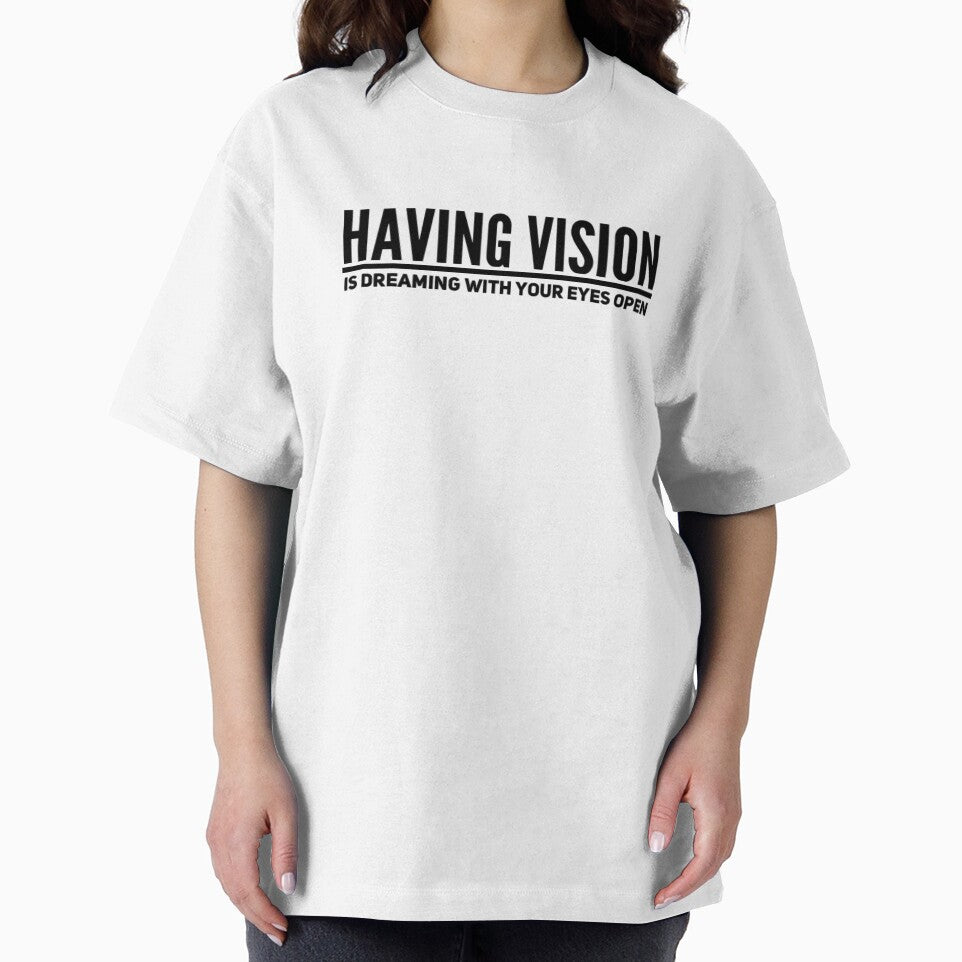 Having Vision Is Dreaming With Your Eyes Open by JCWardrobe