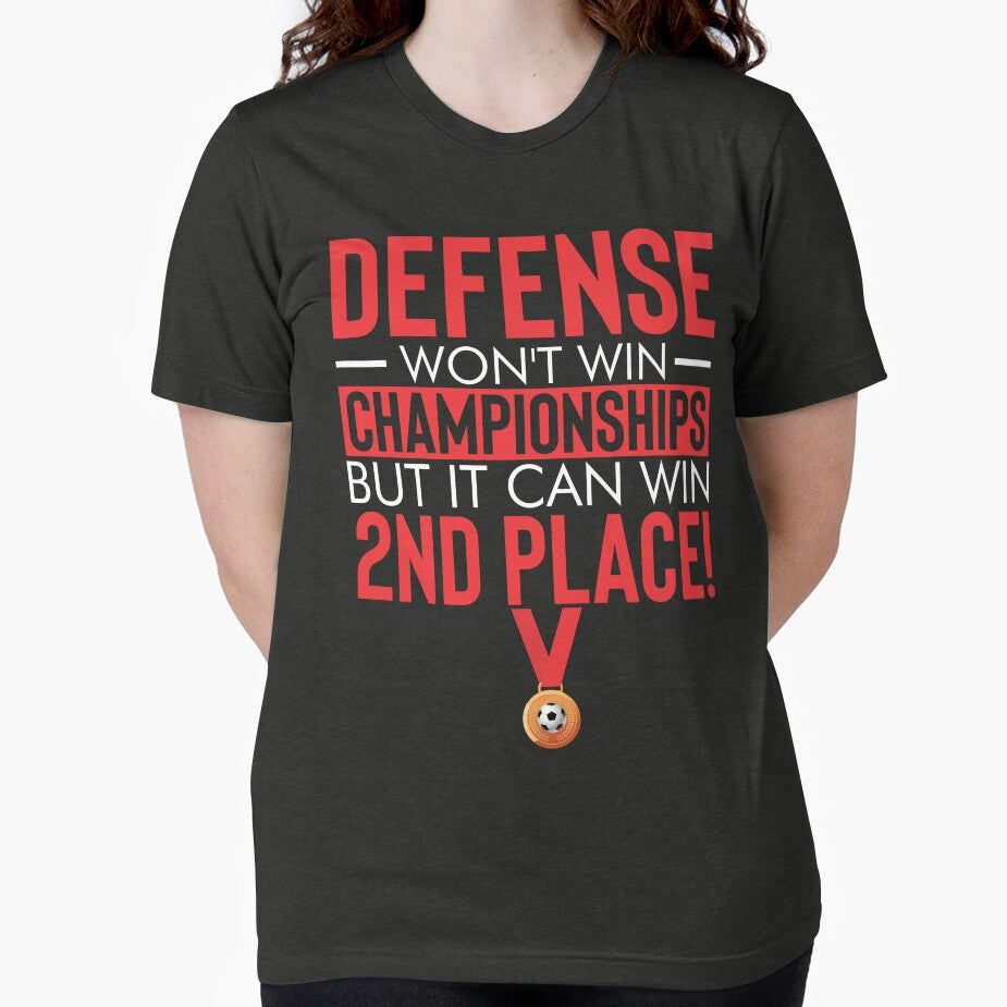 Defense wont win championships by FunTeeFactory