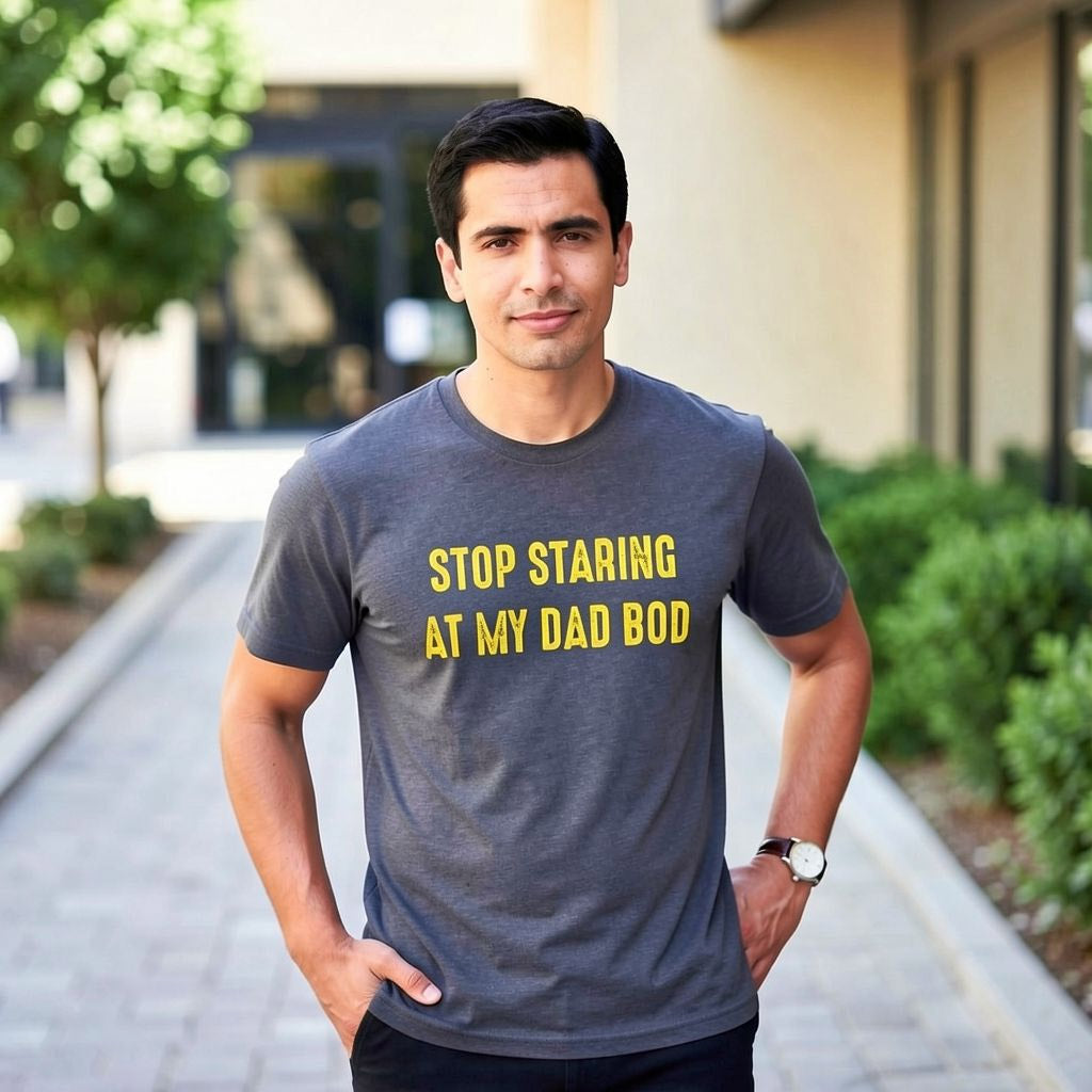 Stop Staring At My Dad Bod Men's T Shirt