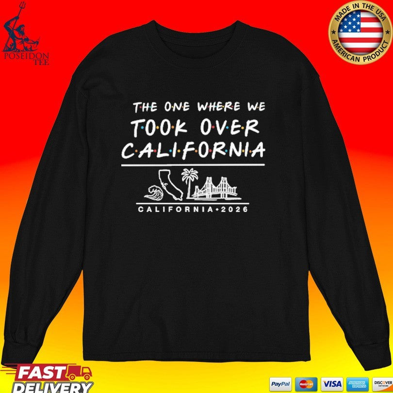 The One Where We Took Over California T-shirt