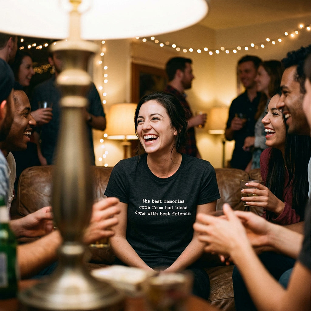 The Best Memories Come From Bad Ideas Done With Best Friends Women's T Shirt