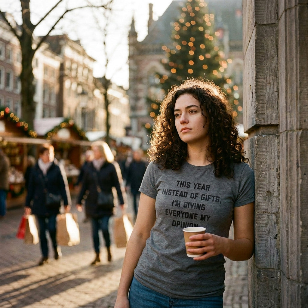 Instead Of Gifts I'm Giving Everyone My Opinions Women's T Shirt