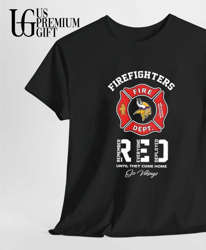 Minnesota Vikings Firefighters Remember Everyone Deployed Until They Come Home shirt