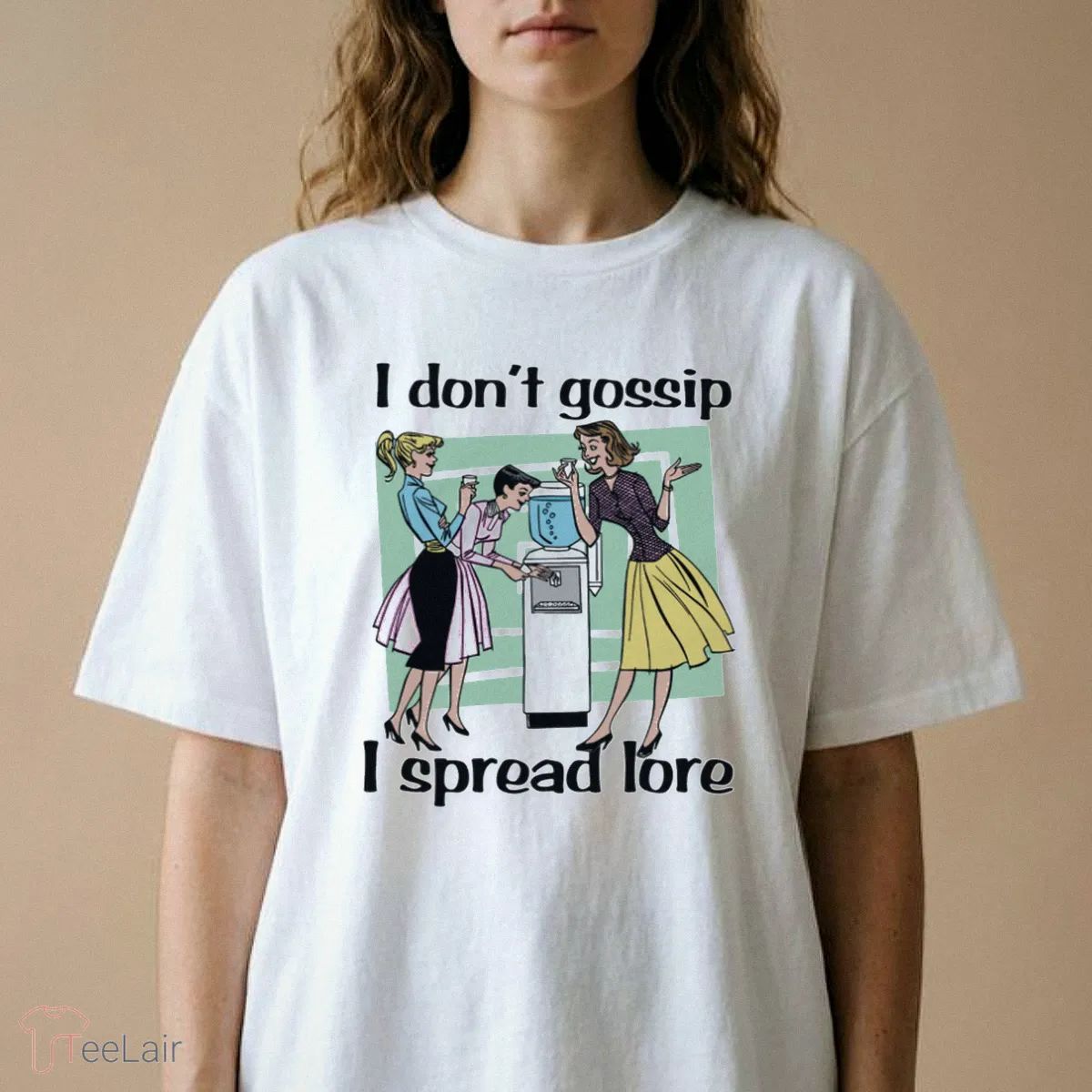 I Don’T Gossip, I Spread Lore Shirt