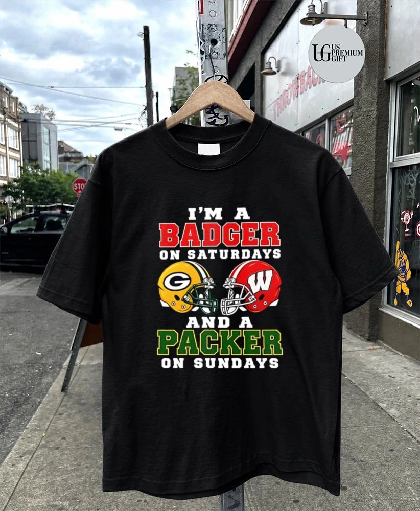 I’m a Wisconsin Badgers on Saturdays and a Green Bay Packers on Sundays helmet shirt
