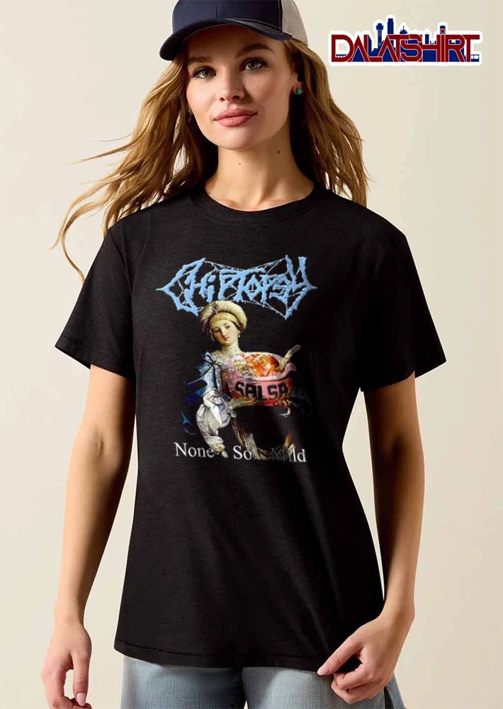 Chibiopsy None So Mild woman holding bowl of salsa shirt