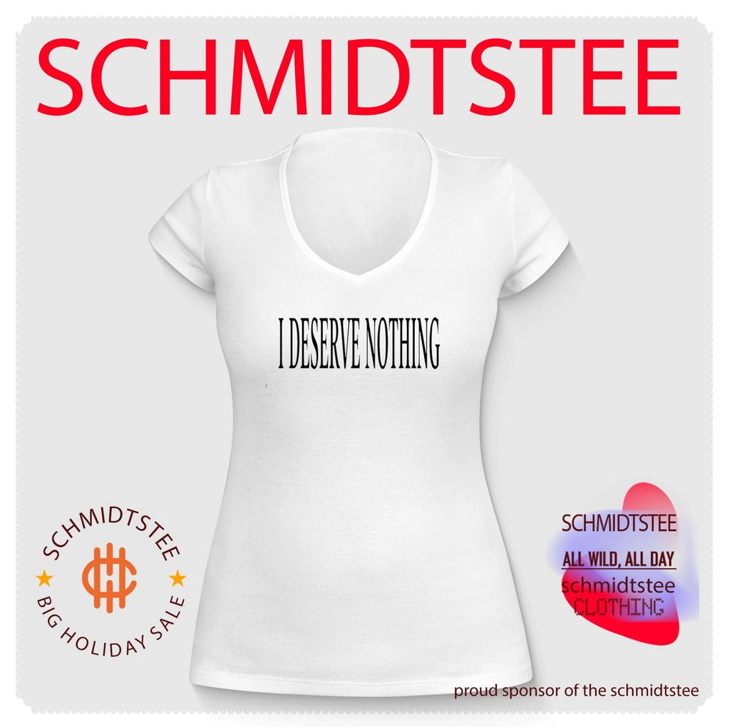 I Deserve Nothing Waste of Space sarcastic shirt