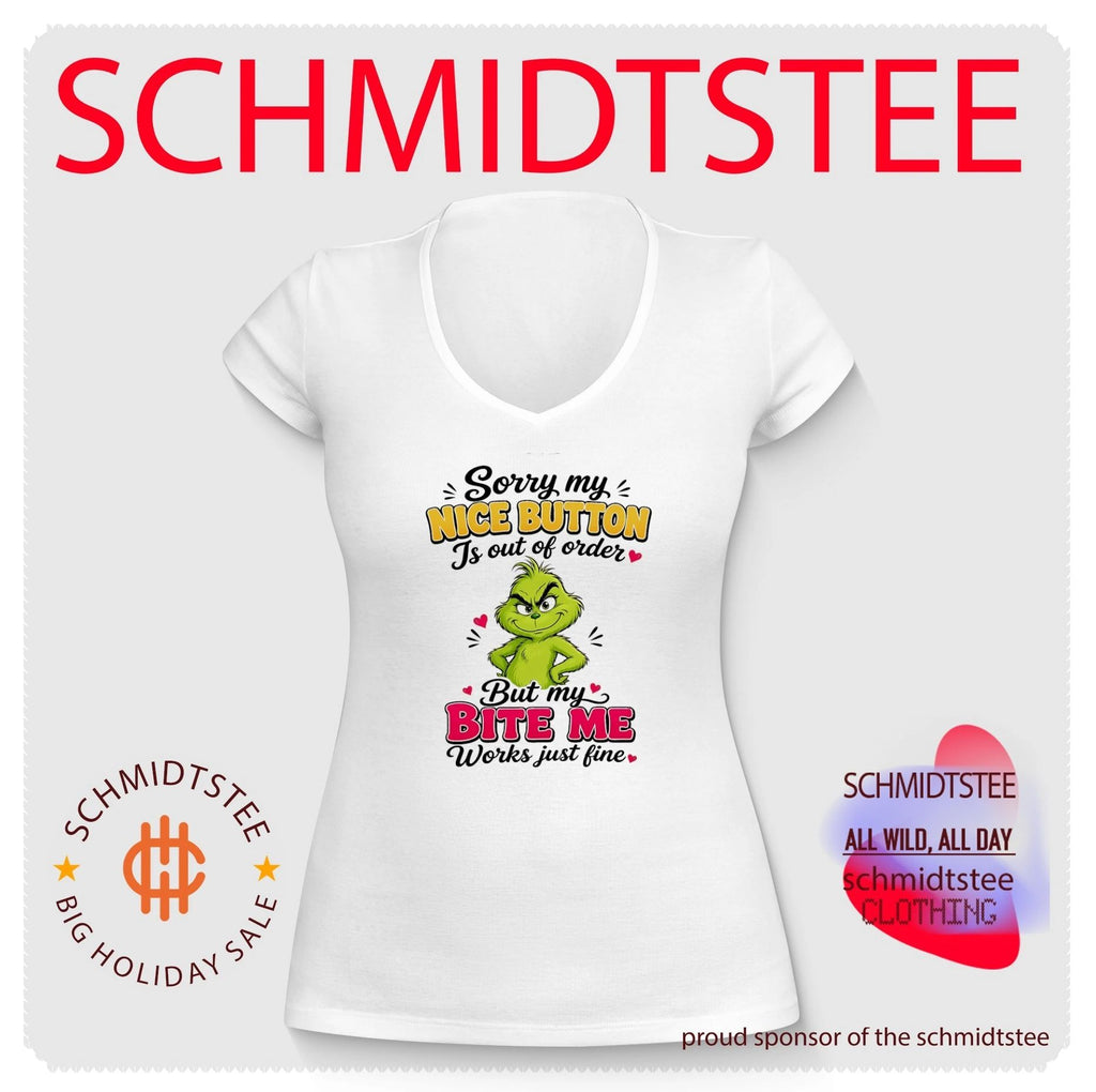 Grinch sorry my nice button is out of order but my bite me works just fine shirt