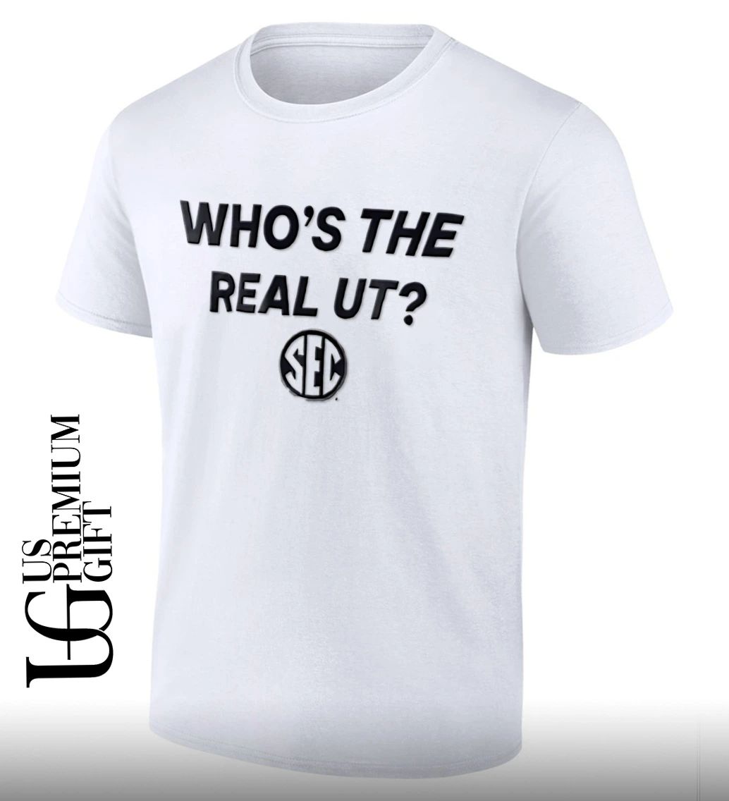 Who’s The Real UT SEC Football Rivalry shirt