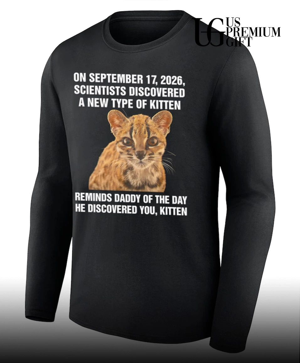 On September 17 2026 Scientists Discovered A New Type Of Kitten shirt