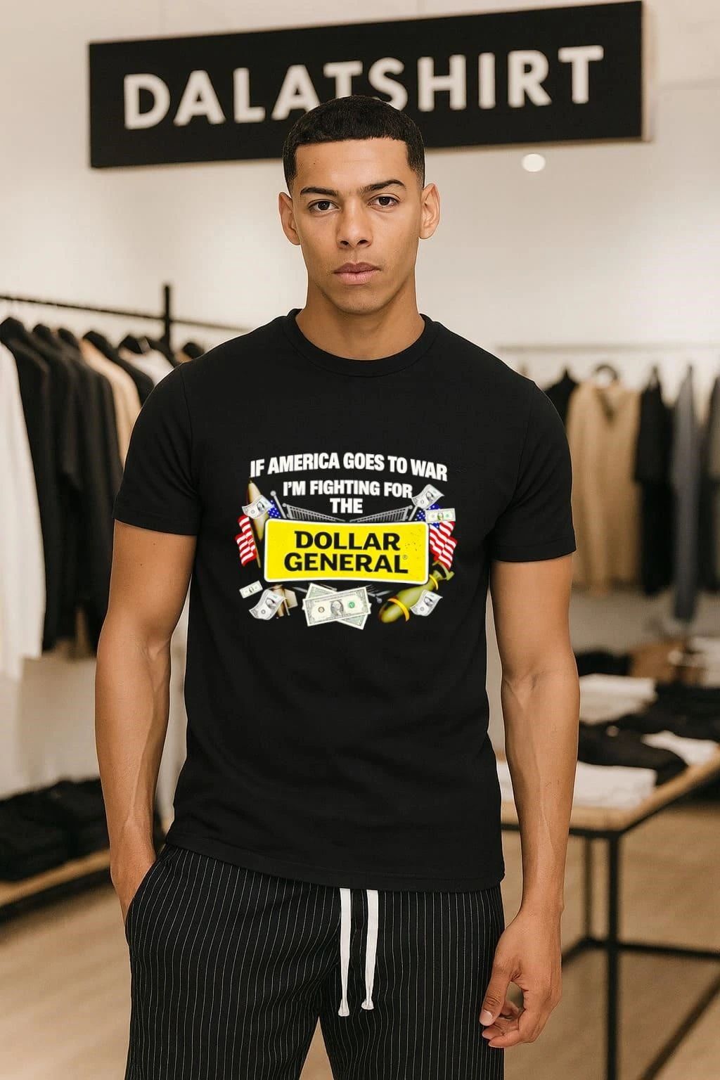 If America Goes To War I’m Fighting For The Dollar General shirt