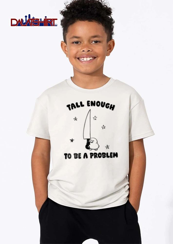 Tall Enough TO BE A Problem small duck holding large knife shirt