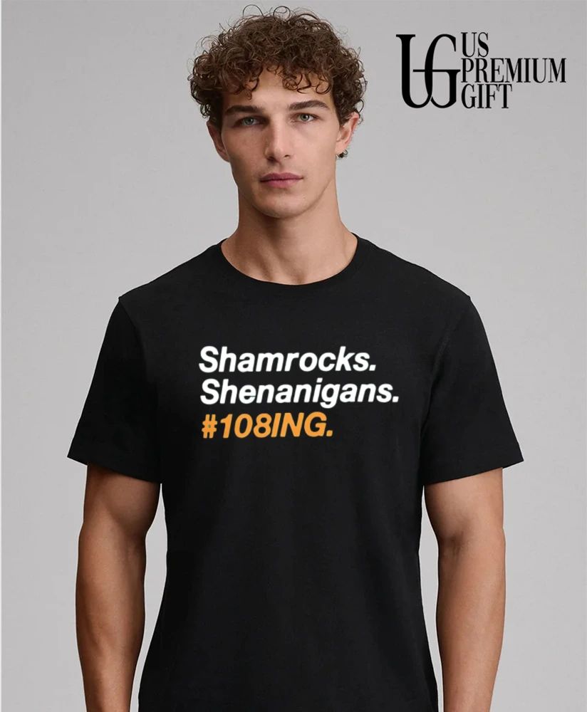 Shamrocks Shenanigans 108ing shirt