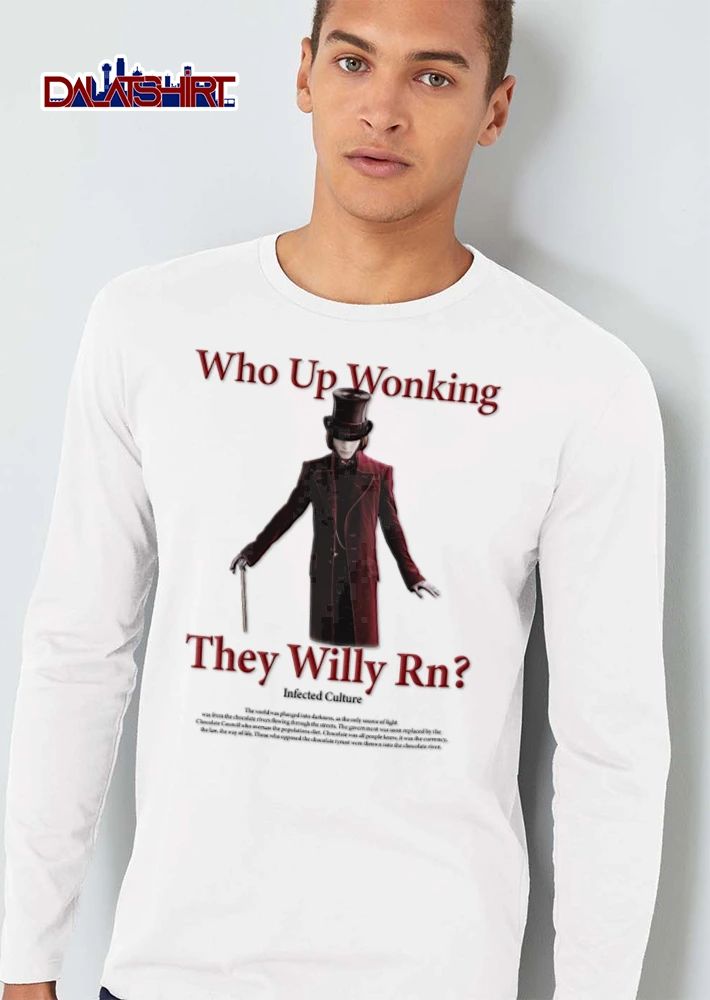 Who Up Wonking They Willy Rn wonka top hat cane shirt