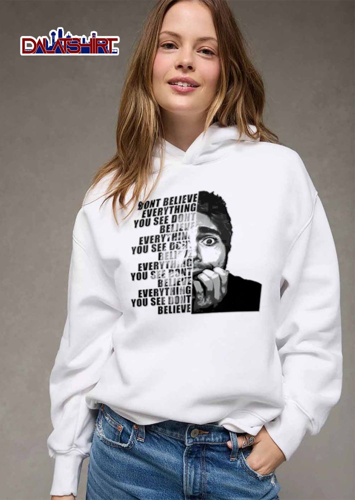 Dont Believe Everything You See Anxious Man Biting Nails Split Portrait shirt