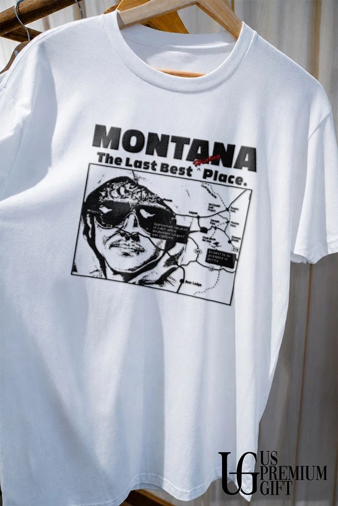 Unabomber Montana Hiding The Last Best Place Bootleg T-shirt