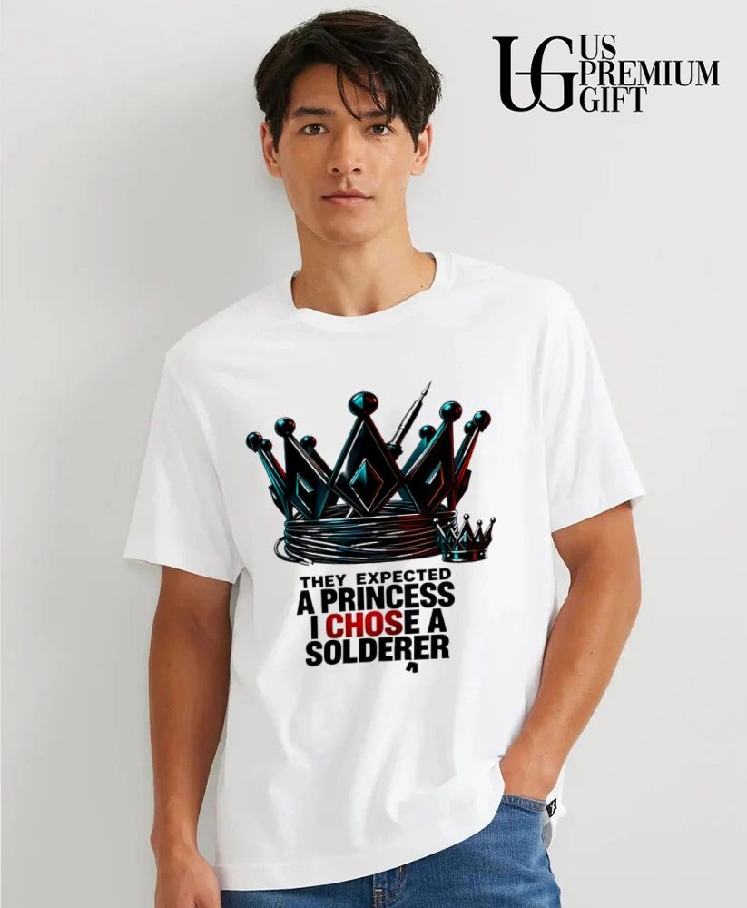 They Expected a Princess I Chose a Solderer shirt