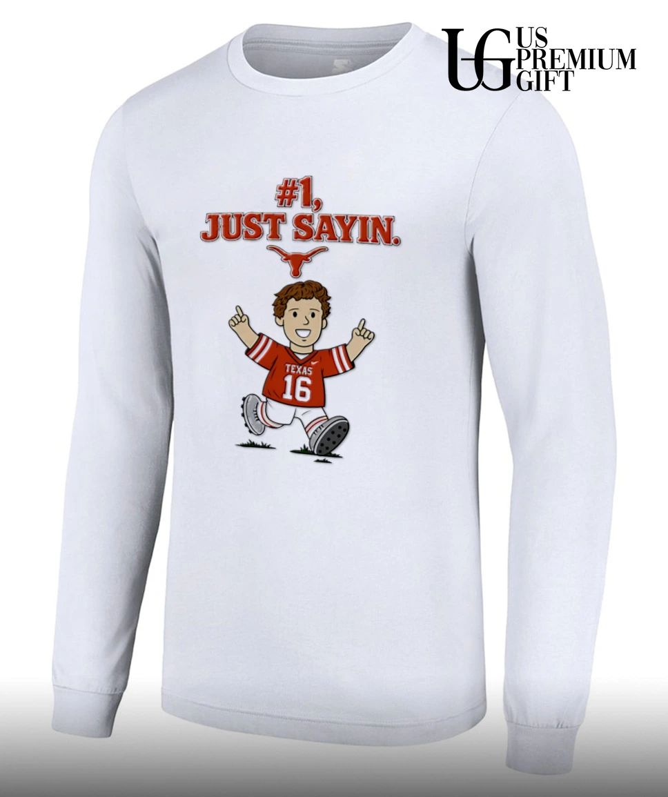 Arch Manning Texas Longhorns Just Sayin Julian Sayin shirt