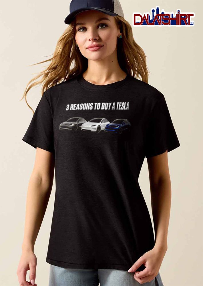 Tesla 3 Reasons To Buy A three cars side view shirt