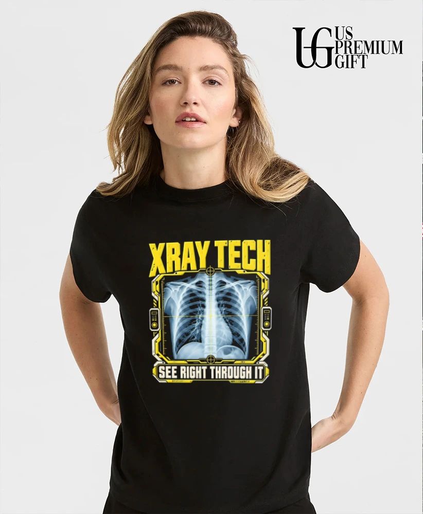 X Ray Tech See Right Through It Radiology Technician shirt