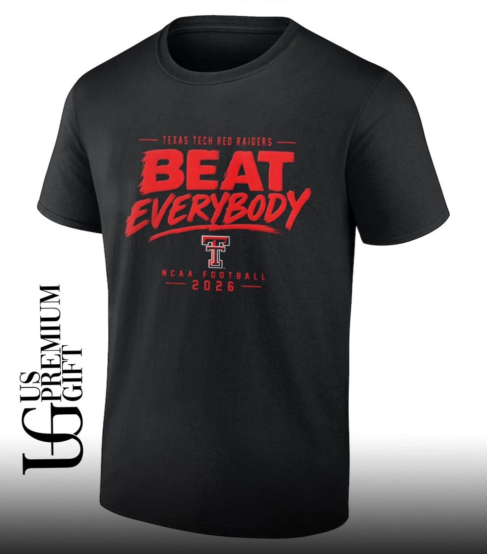 Texas Tech Red Raiders NCAA Football Beat Everybody 2026 shirt