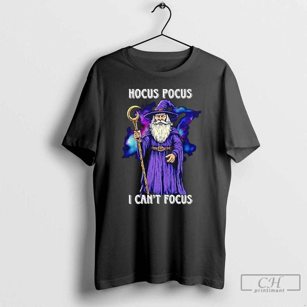 Hocus Pocus I Cant Focus T Shirts