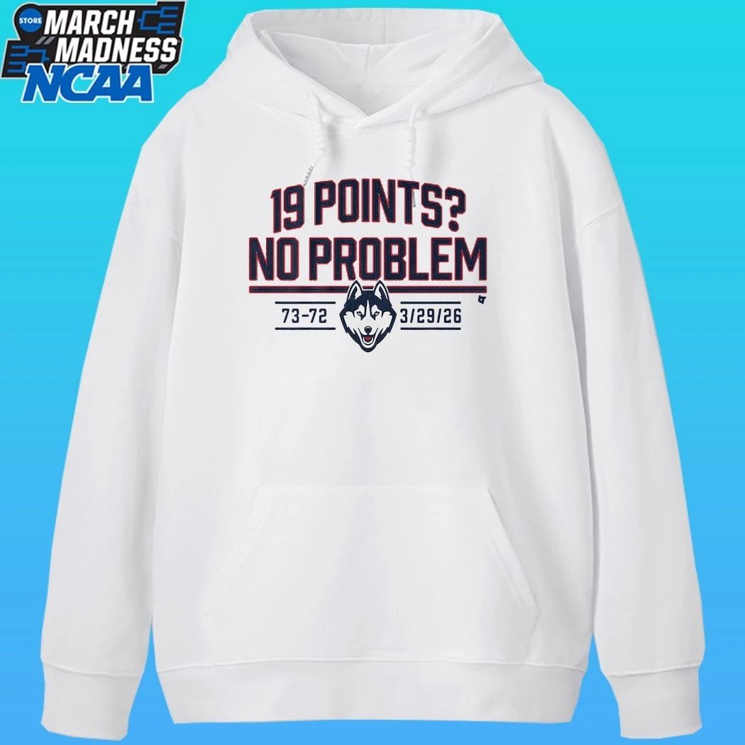 Uconn Basketball 19 Points No Problem Shirt