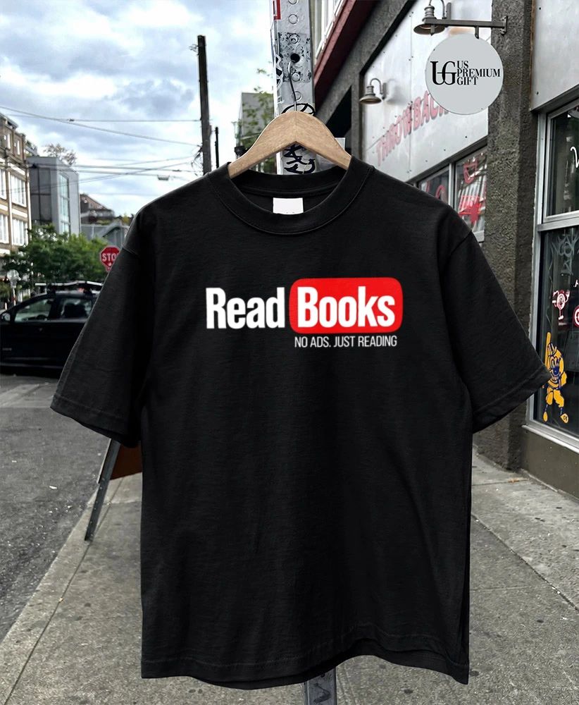 Read Books No ADS Just Reading shirt