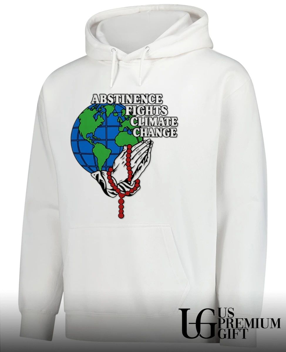 Abstinence Fights Climate Change Environment shirt