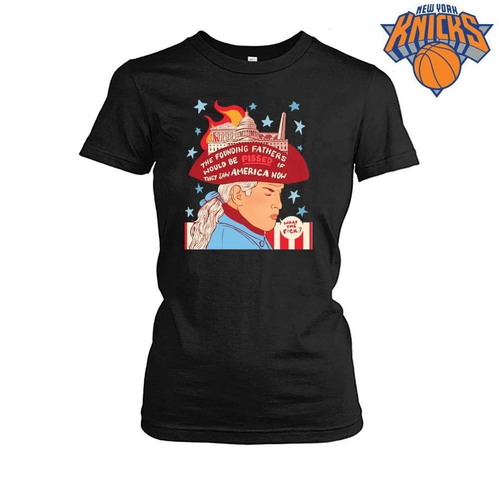 The Founding Fathers Would Be Pissed If They Saw America Now Funny George Washington Political Quote Shirt